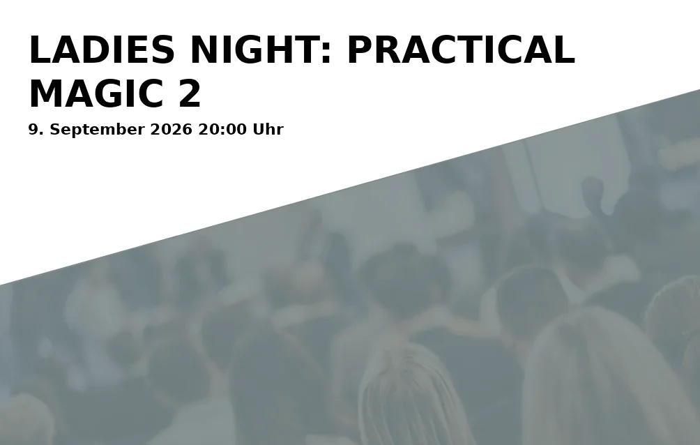 LADIES NIGHT: PRACTICAL MAGIC 2