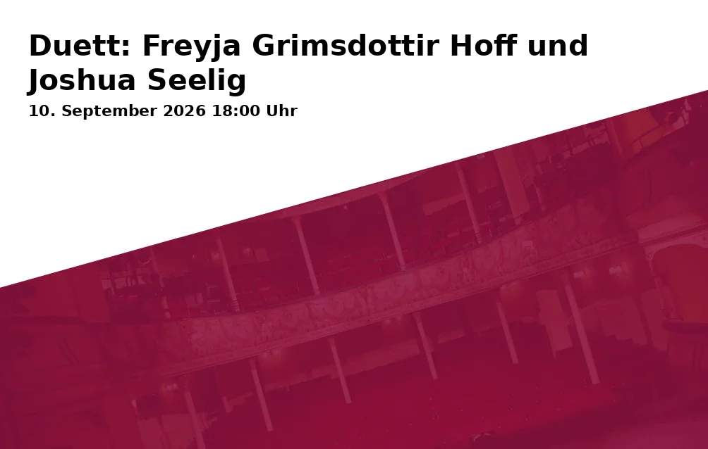 Event: Duett: Freyja Grimsdottir Hoff und Joshua Seelig in Wissenschaftsschaufenster, Waisenhausdamm 8, 38100 Braunschweig on 10. September 2026