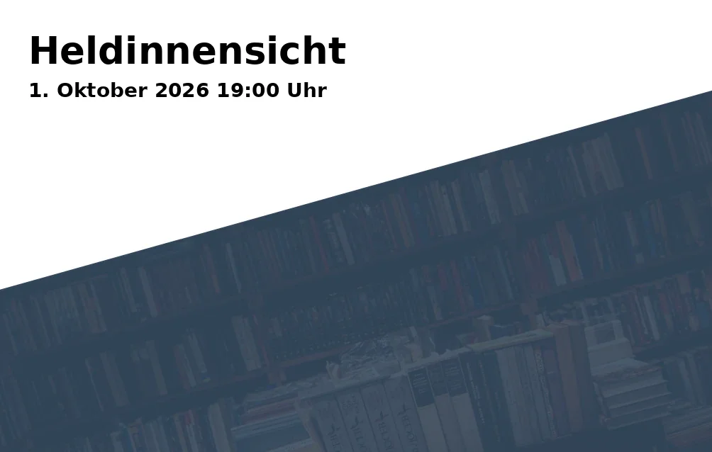 Event: Heldinnensicht in westhouse, Alfred-Nobel-Straße 5 - 7, 86156 Augsburg on 1. Oktober 2026