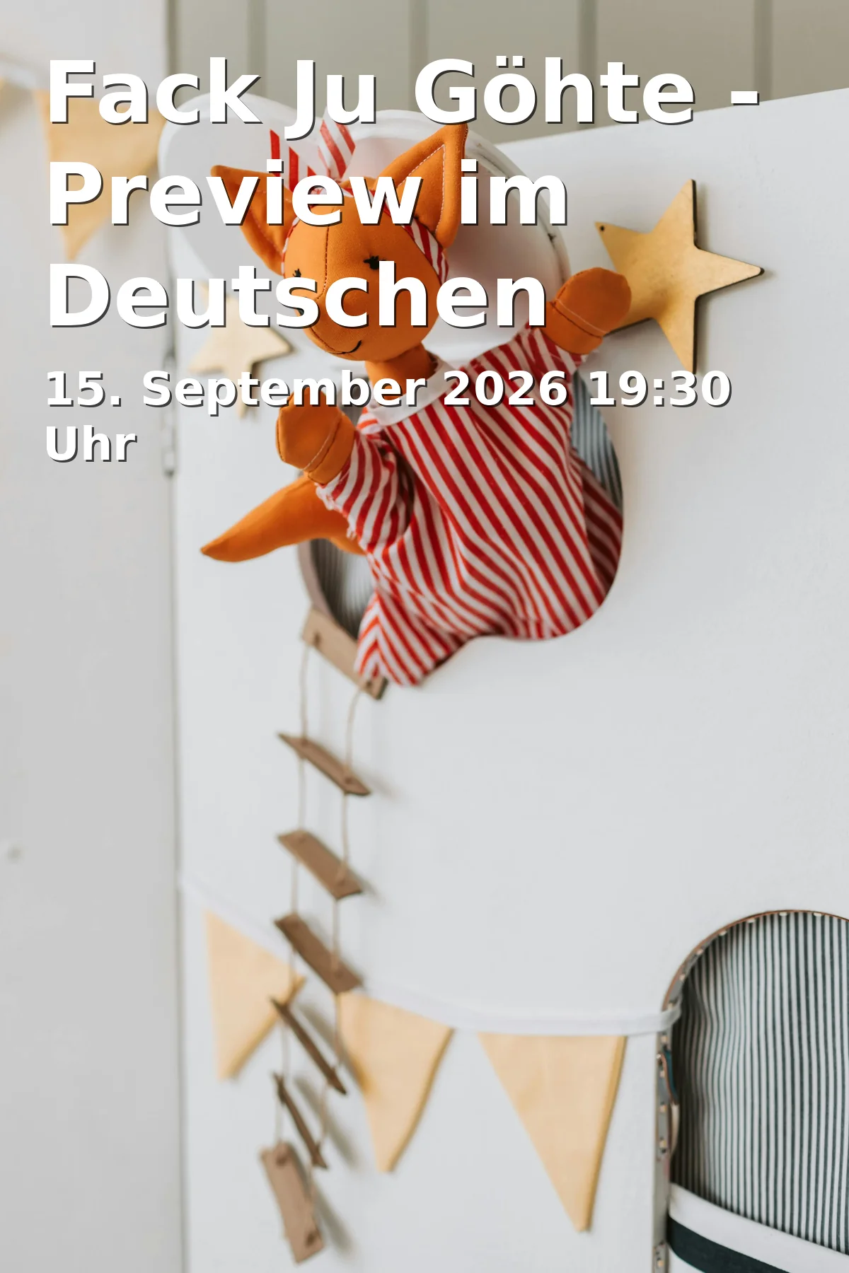 Event: Fack Ju Göhte - Preview im Deutschen Theater München in Deutsches Theater, Schwanthalerstraße 13, 80336 München on 15. September 2026