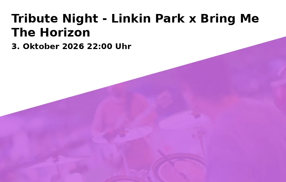 Event: Tribute Night - Linkin Park x Bring Me The Horizon in Rockfabrik, Piccardstraße 6a, 86159 Augsburg on 3. Oktober 2026