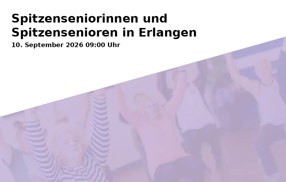 Event: Spitzenseniorinnen und Spitzensenioren in Erlangen