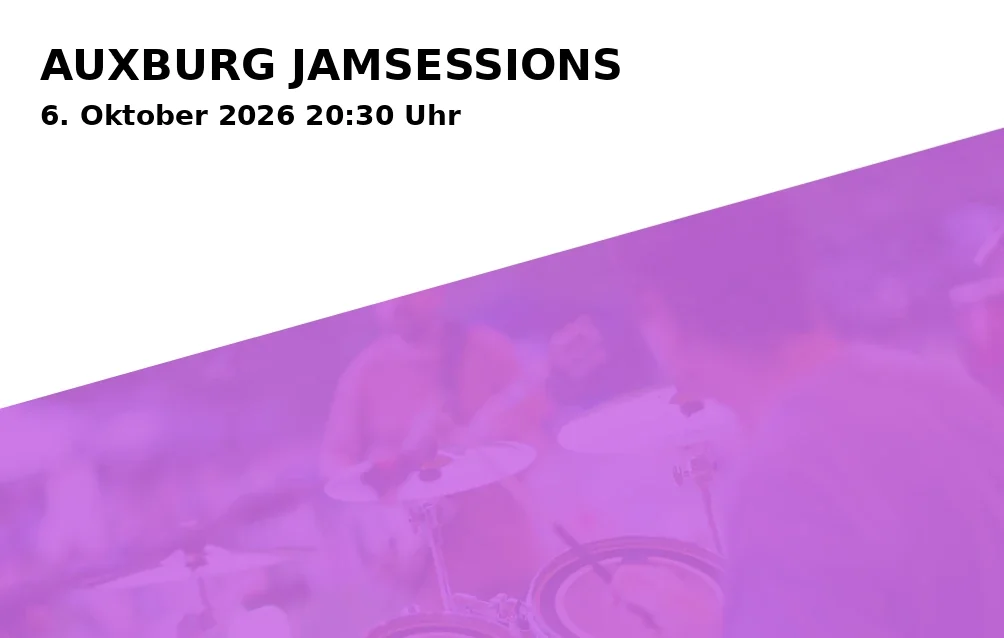 Event: AUXBURG JAMSESSIONS in Jazzclub Augsburg, Philippine-Welser-Straße 11, 86150 Augsburg on 6. Oktober 2026