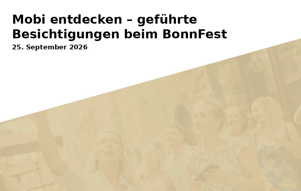 Event: Mobi entdecken – geführte Besichtigungen beim BonnFest in Martinsplatz, vor dem Bonner Münster, 53111 Bonn on 25. September 2026
