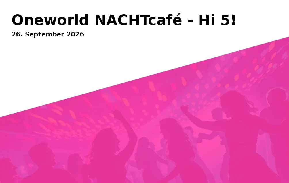 Event: Oneworld NACHTcafé - Hi 5!