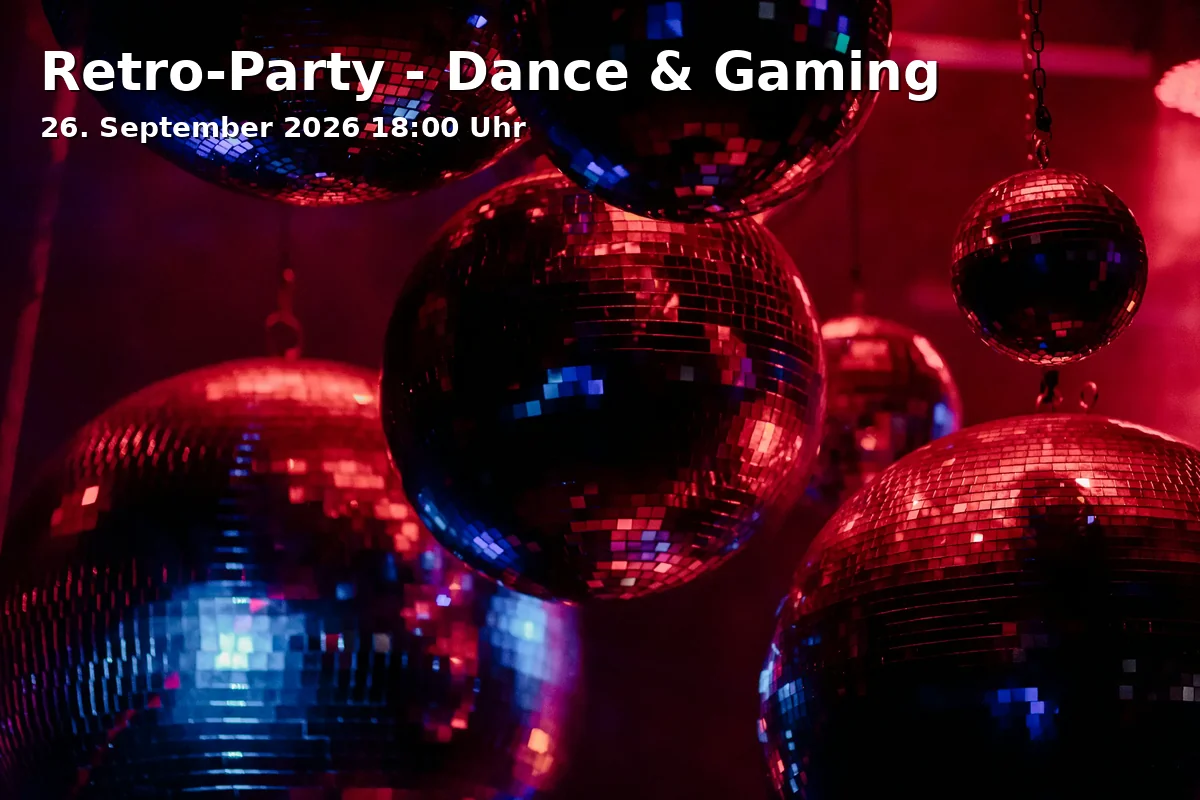 Event: Retro-Party - Dance & Gaming in Internationale Begegnungsstätte, Ollenhauerstraße 1, 53113 Bonn on 26. September 2026