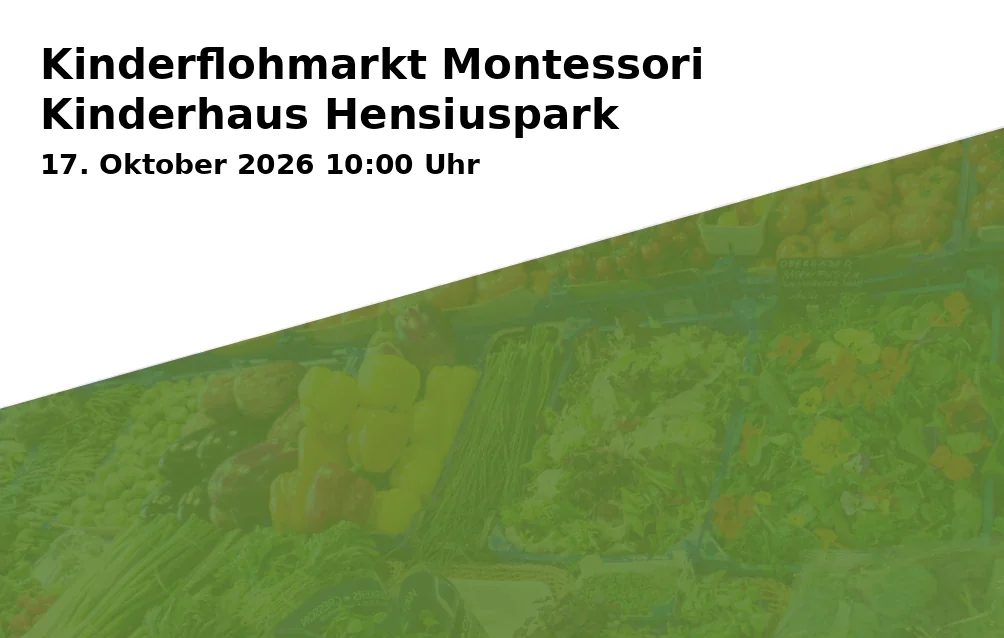 Event: Kinderflohmarkt Montessori Kinderhaus Hensiuspark in Montessori Kinderhaus Henisiuspark, Henisiusstraße 1, 86152 Augsburg on 17. Oktober 2026
