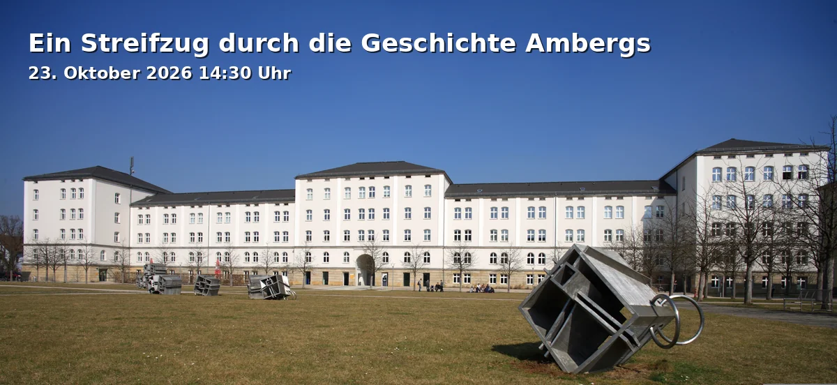 Event: Ein Streifzug durch die Geschichte Ambergs