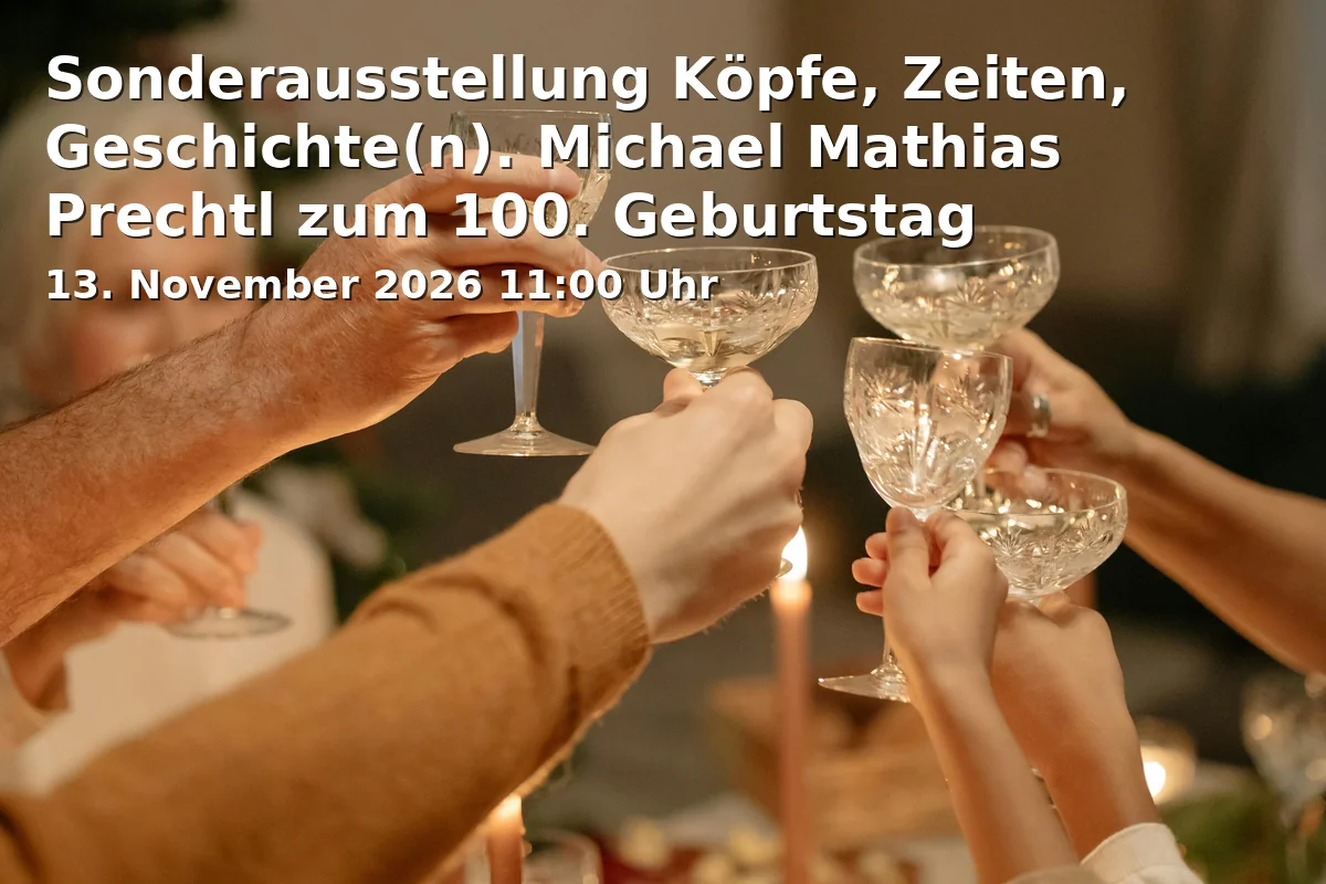 Event: Sonderausstellung Köpfe, Zeiten, Geschichte(n). Michael Mathias Prechtl zum 100. Geburtstag