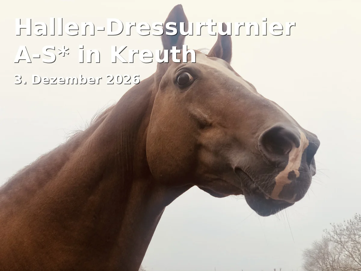 Event: Hallen-Dressurturnier A-S* in Kreuth