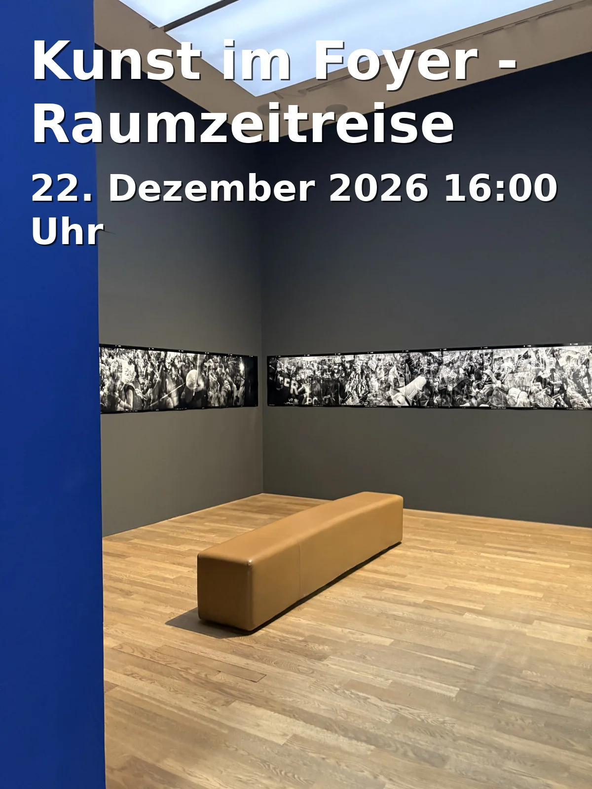 Event: Kunst im Foyer - Raumzeitreise
