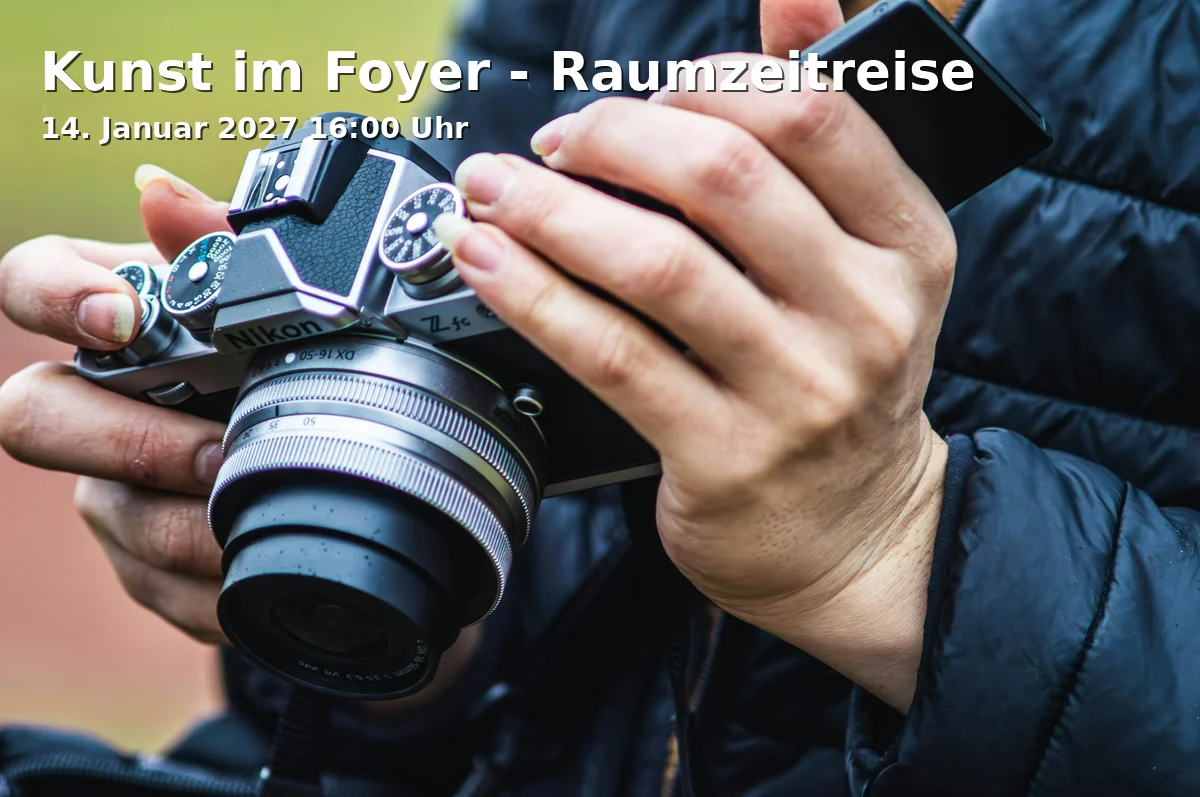 Event: Kunst im Foyer - Raumzeitreise