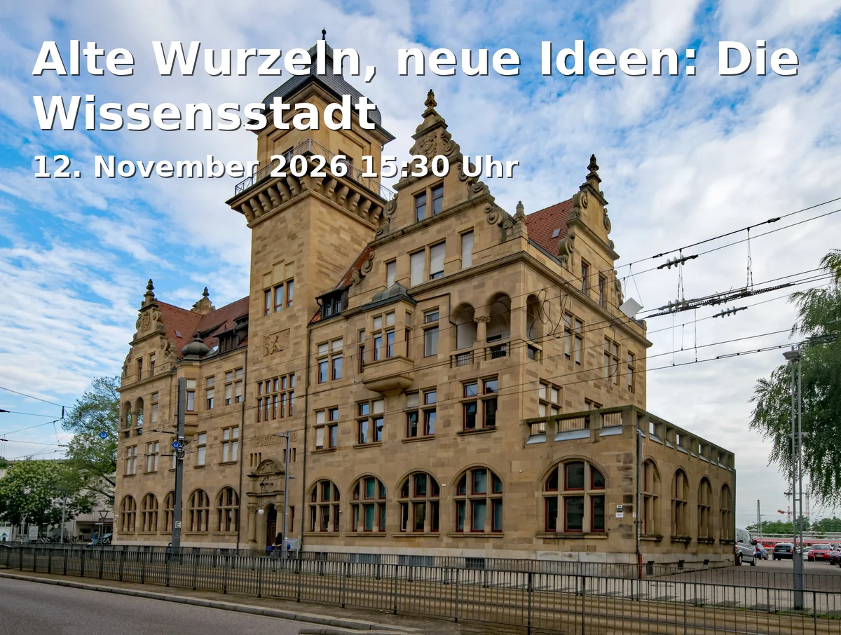 Event: Alte Wurzeln, neue Ideen: Die Wissensstadt