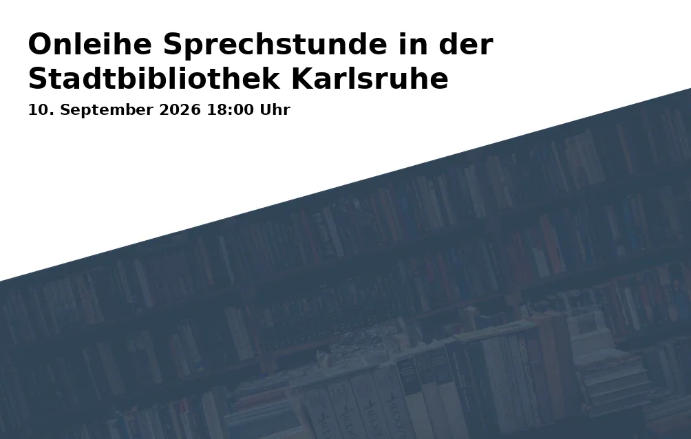 Onleihe Sprechstunde in der Stadtbibliothek Karlsruhe