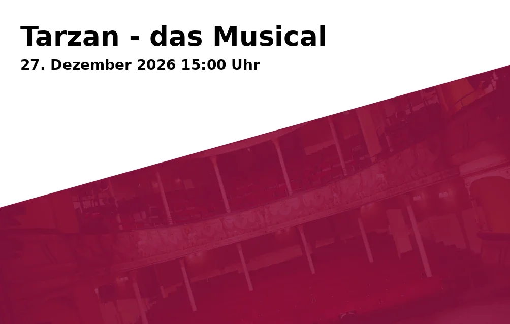 Event: Tarzan - das Musical in Freiheitshalle Hof, Kulmbacher Str. 4, 95030 Hof on 27. Dezember 2026