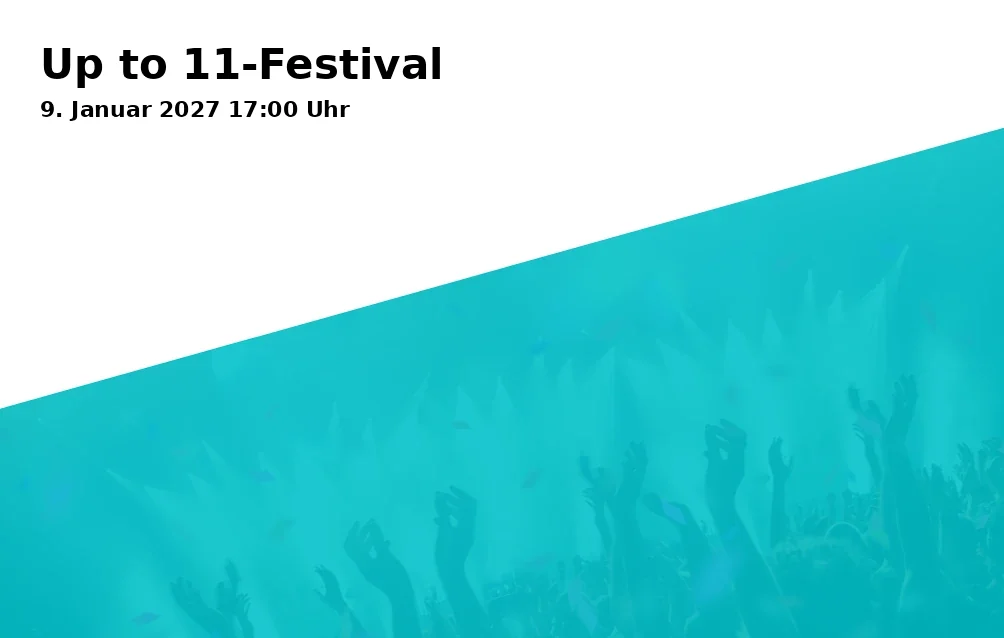 Event: Up to 11-Festival in Freiheitshalle Hof, Kulmbacher Str. 4, 95030 Hof on 9. Januar 2027
