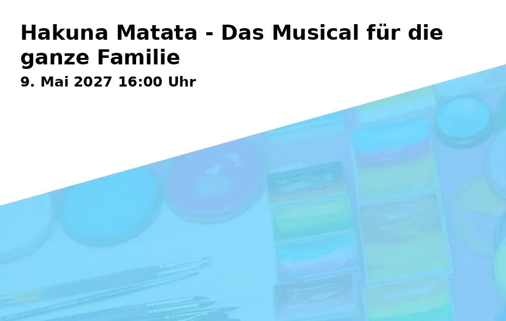 Hakuna Matata - Das Musical für die ganze Familie