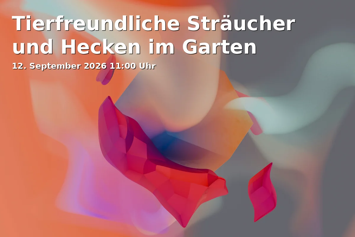 Event: Tierfreundliche Sträucher und Hecken im Garten