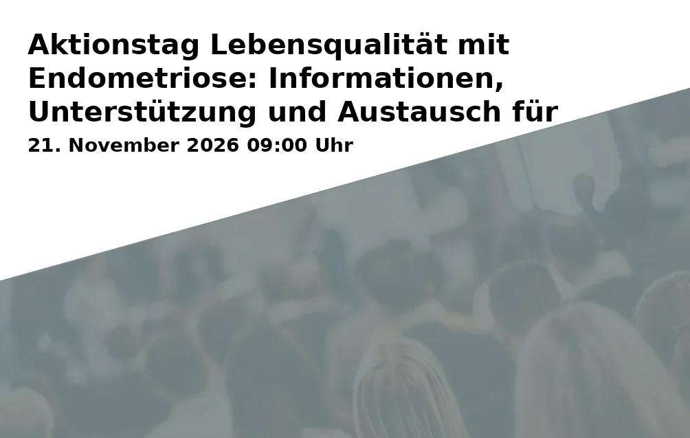 Event: Aktionstag Lebensqualität mit Endometriose: Informationen, Unterstützung und Austausch für Betroffene aus den Regionen Rosenheim & Miesbach in Landratsamt Miesbach, Konferenzsaal Haus A, Riezlerstraße 2, 83714 Miesbach on 21. November 2026