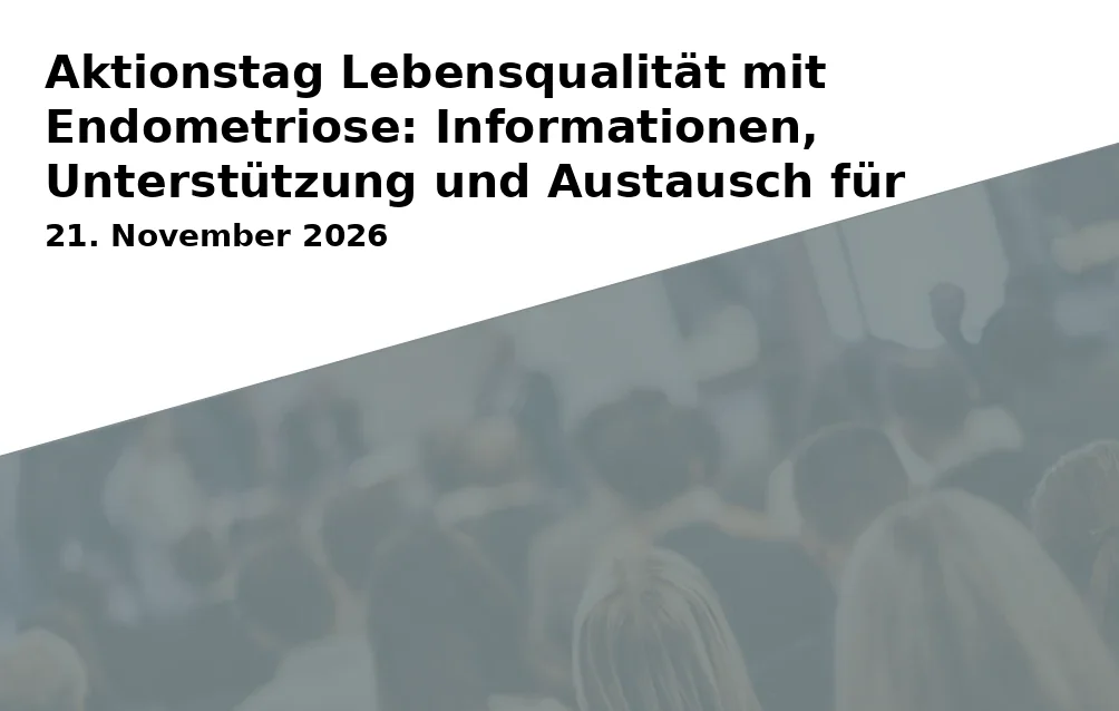 Event: Aktionstag Lebensqualität mit Endometriose: Informationen, Unterstützung und Austausch für Betroffene aus den Regionen Rosenheim & Miesbach in Landratsamt Miesbach, Konferenzsaal Haus A, Riezlerstraße 2, 83714 Miesbach on 21. November 2026