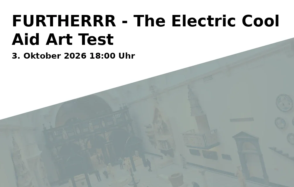 Event: FURTHERRR - The Electric Cool Aid Art Test in Kunstbunker des bochumerkünstlerbundes, Baarestraße 68, 44793 Bochum on 3. Oktober 2026