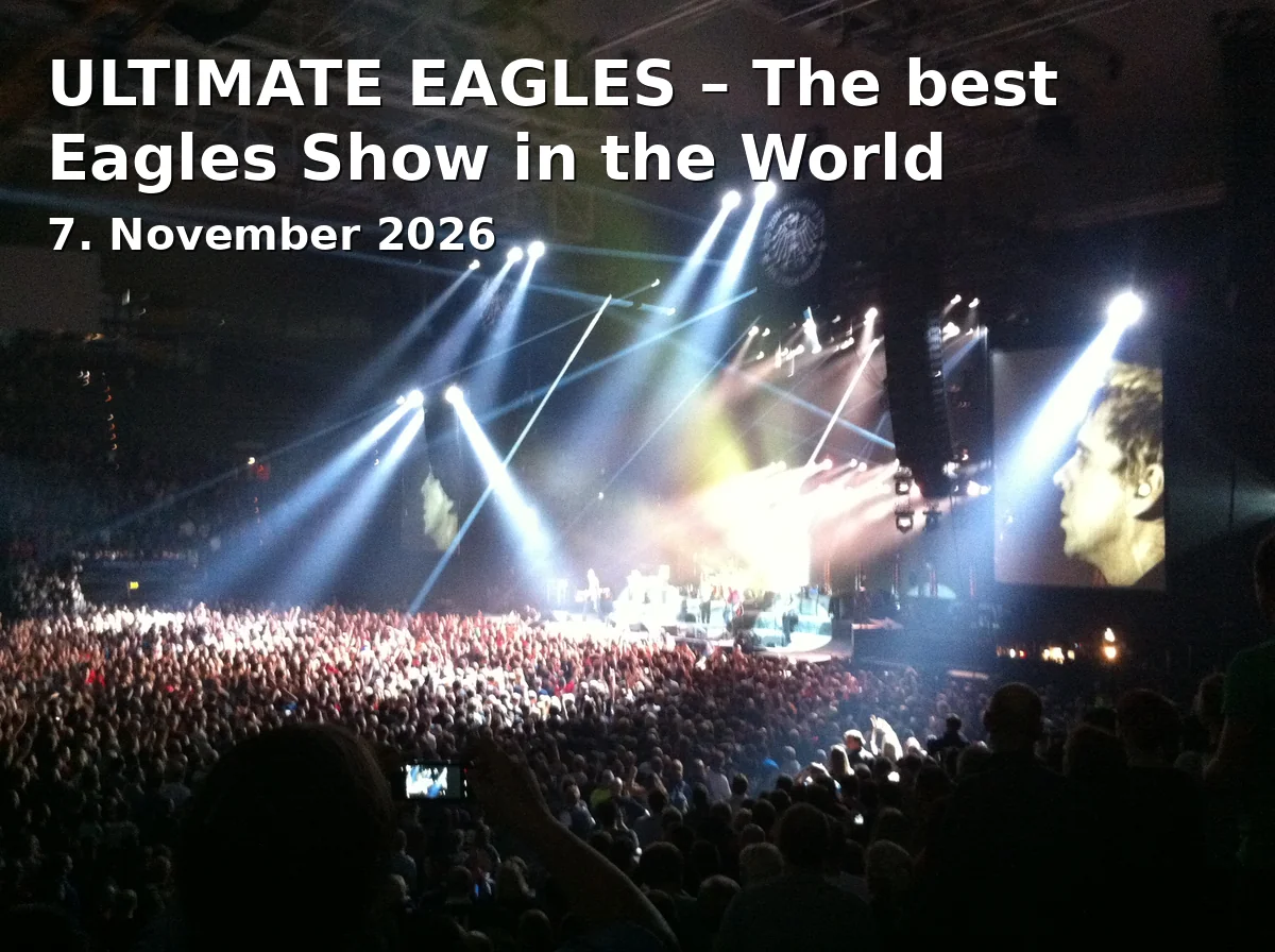 Event: ULTIMATE EAGLES – The best Eagles Show in the World in Clubzentrum COMMA, Heinrichstraße 47, 07545 Gera on 7. November 2026