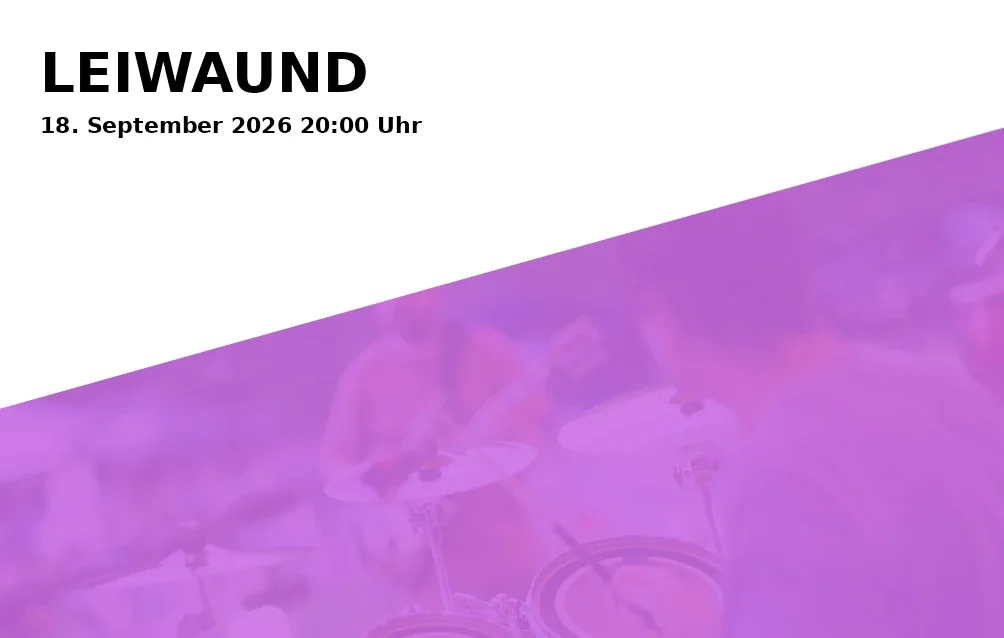 Event: LEIWAUND in NUTS - die Kulturfabrik, Crailsheimstraße 12, 83278 Traunstein on 18. September 2026