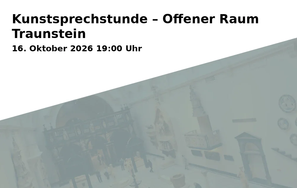 Event: Kunstsprechstunde – Offener Raum Traunstein in Offener Raum, Traunerstraße 1, 83278 Traunstein on 16. Oktober 2026