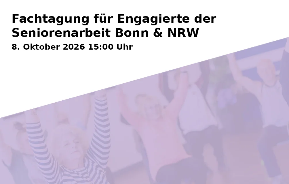 Event: Fachtagung für Engagierte der Seniorenarbeit Bonn & NRW