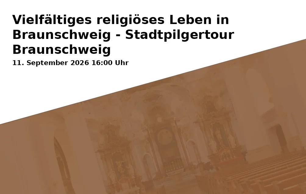 Vielfältiges religiöses Leben in Braunschweig - Stadtpilgertour Braunschweig