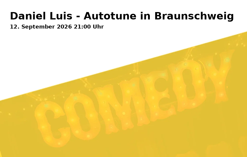 Event: Daniel Luis - Autotune in Braunschweig in Festival Kultur im Zelt - Kleines Zelt, Bürgerpark, Theodor-Heuss-Straße, 38100 Braunschweig on 12. September 2026