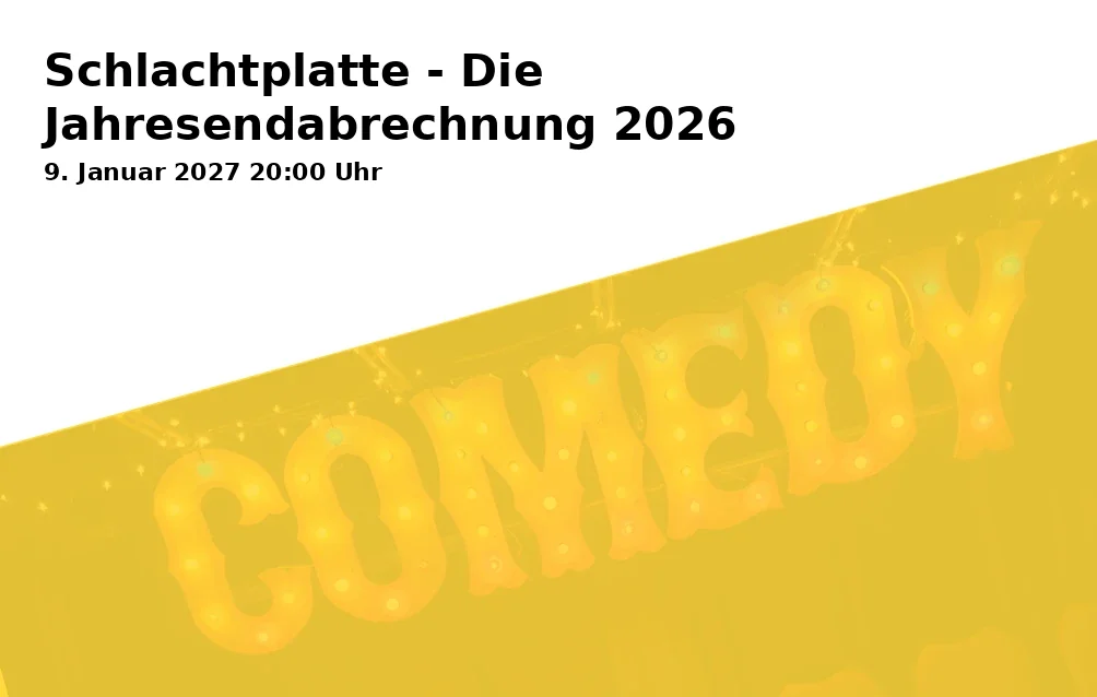 Event: Schlachtplatte - Die Jahresendabrechnung 2026