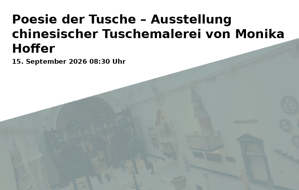 Event: Poesie der Tusche – Ausstellung chinesischer Tuschemalerei von Monika Hoffer in Begegnungsstätte Bürgerspital, Spritzenhausplatz 13, 73430 Aalen on 15. September 2026