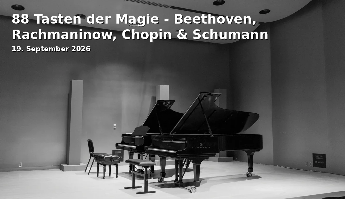 Event: 88 Tasten der Magie - Beethoven, Rachmaninow, Chopin & Schumann