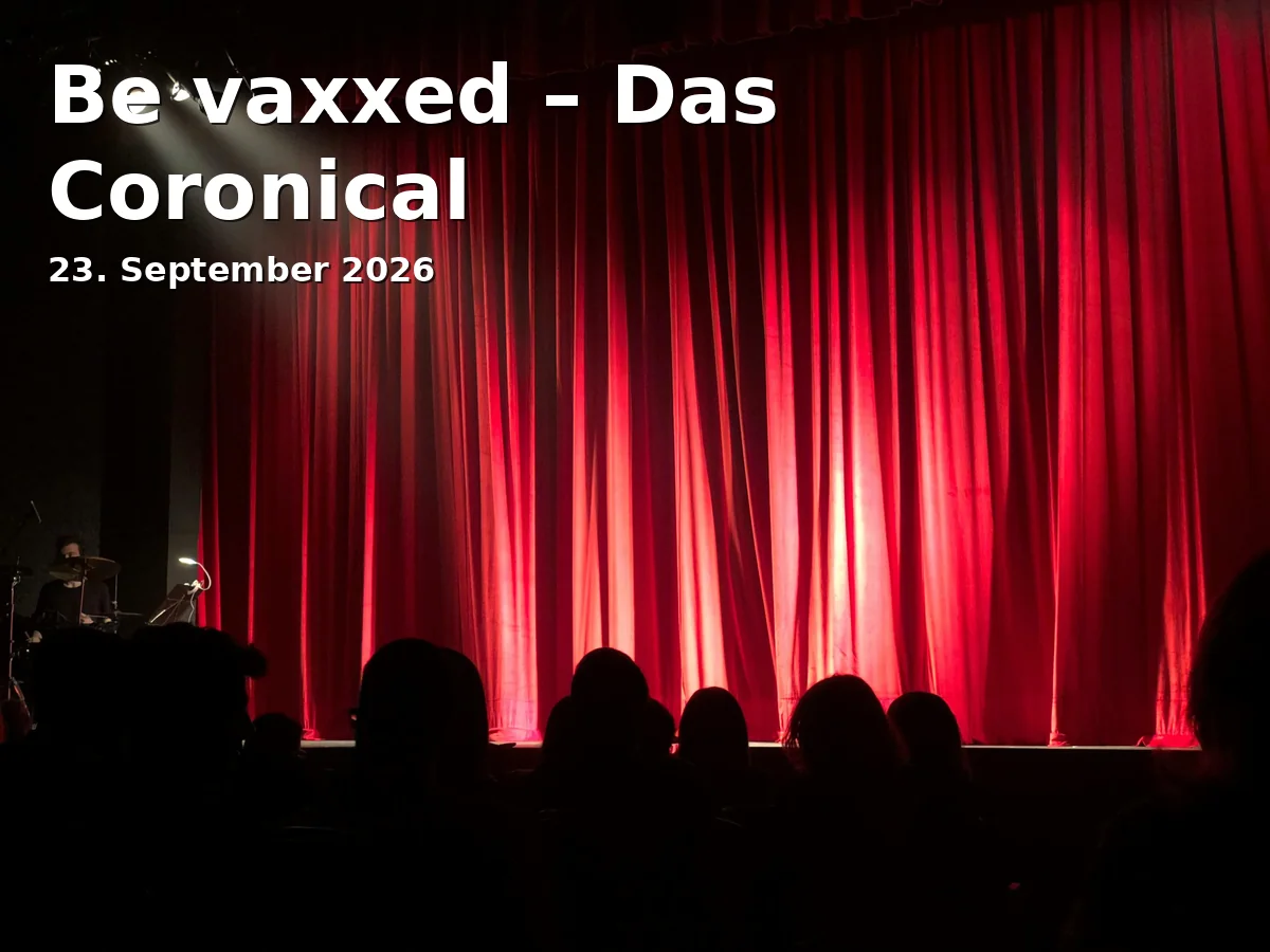 Be vaxxed – Das Coronical