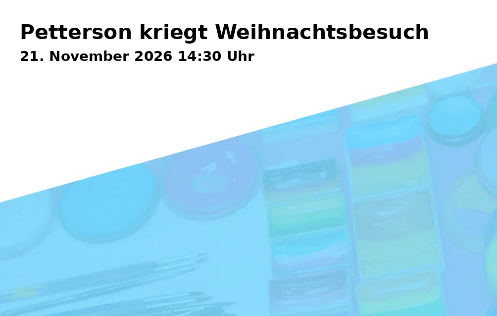 Event: Petterson kriegt Weihnachtsbesuch