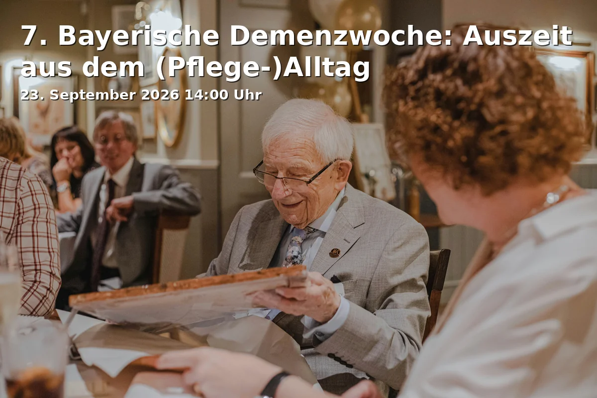 7. Bayerische Demenzwoche: Auszeit aus dem (Pflege-)Alltag