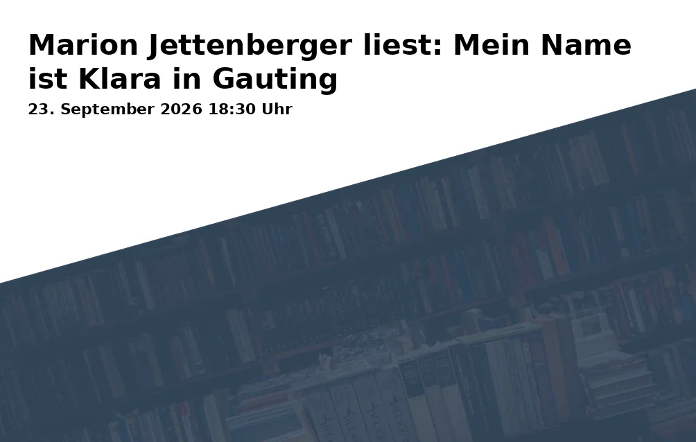 Marion Jettenberger liest: Mein Name ist Klara in Gauting