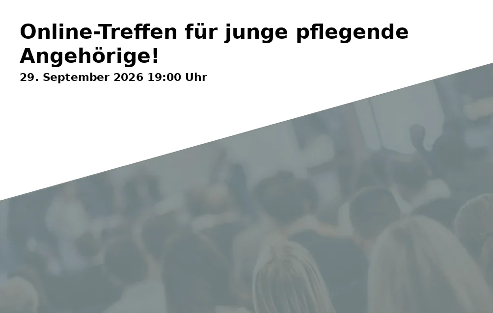 Event: Online-Treffen für junge pflegende Angehörige!