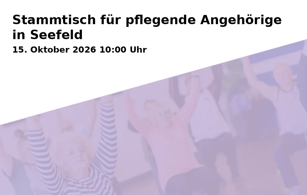Event: Stammtisch für pflegende Angehörige in Seefeld