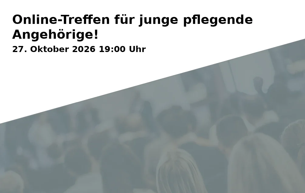 Event: Online-Treffen für junge pflegende Angehörige!
