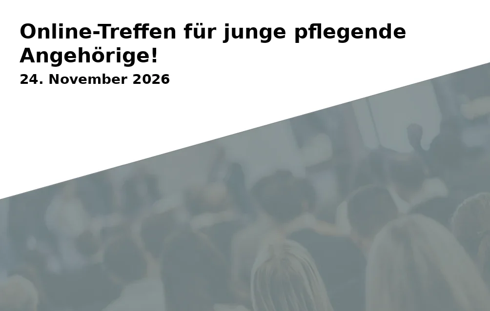 Event: Online-Treffen für junge pflegende Angehörige!