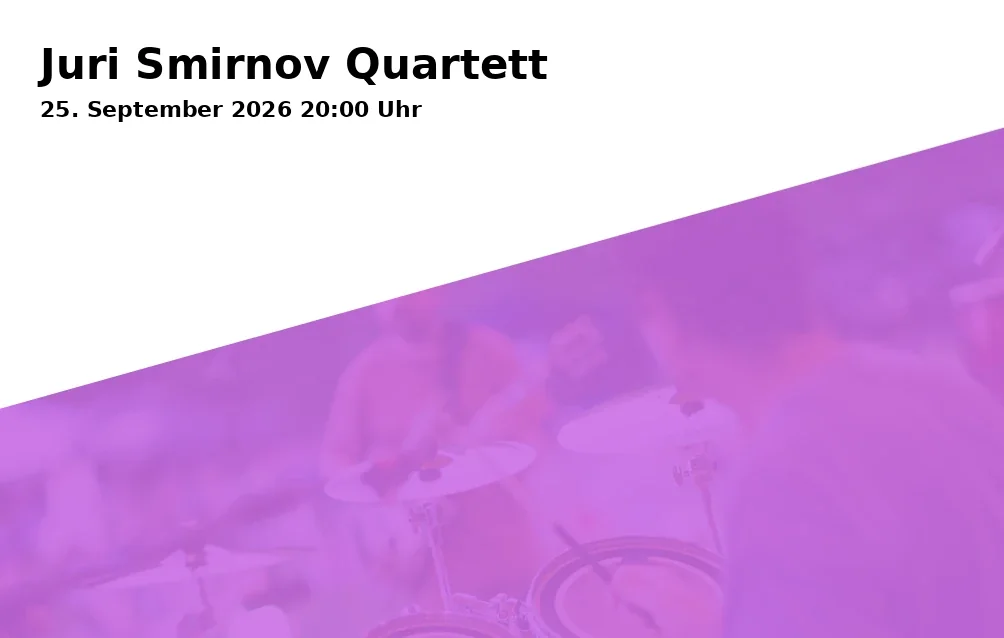 Event: Juri Smirnov Quartett in Bistrot Paris, Sebastianstraße 2, 92637 Weiden i.d.OPf. on 25. September 2026