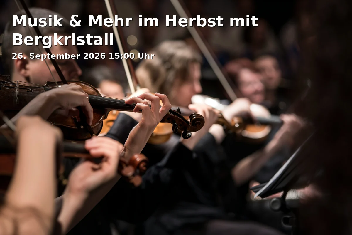 Event: Musik & Mehr im Herbst mit Bergkristall