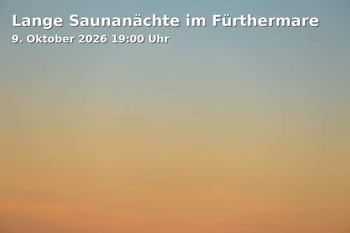 Event: Lange Saunanächte im Fürthermare