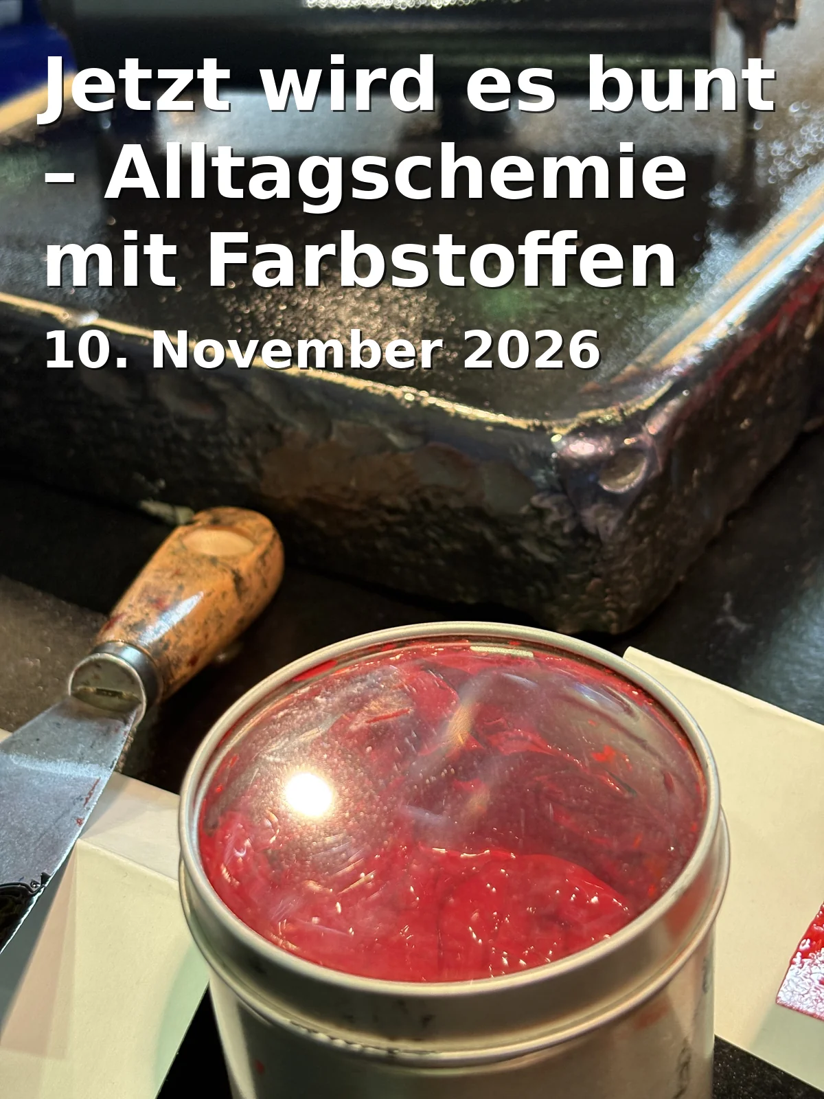 Event: Jetzt wird es bunt – Alltagschemie mit Farbstoffen in Stadtmuseum Deggendorf, Pfleggasse 41, 94469 Deggendorf on 10. November 2026
