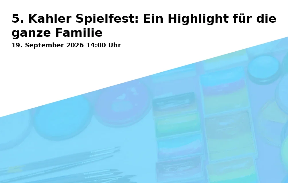 Event: 5. Kahler Spielfest: Ein Highlight für die ganze Familie in Pfarrer-Lippert-Platz 1, 63796 Kahl on 19. September 2026