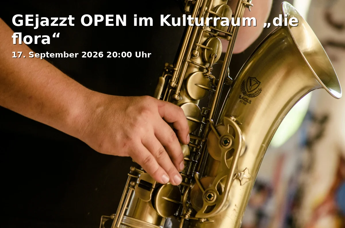 GEjazzt OPEN im Kulturraum „die flora“