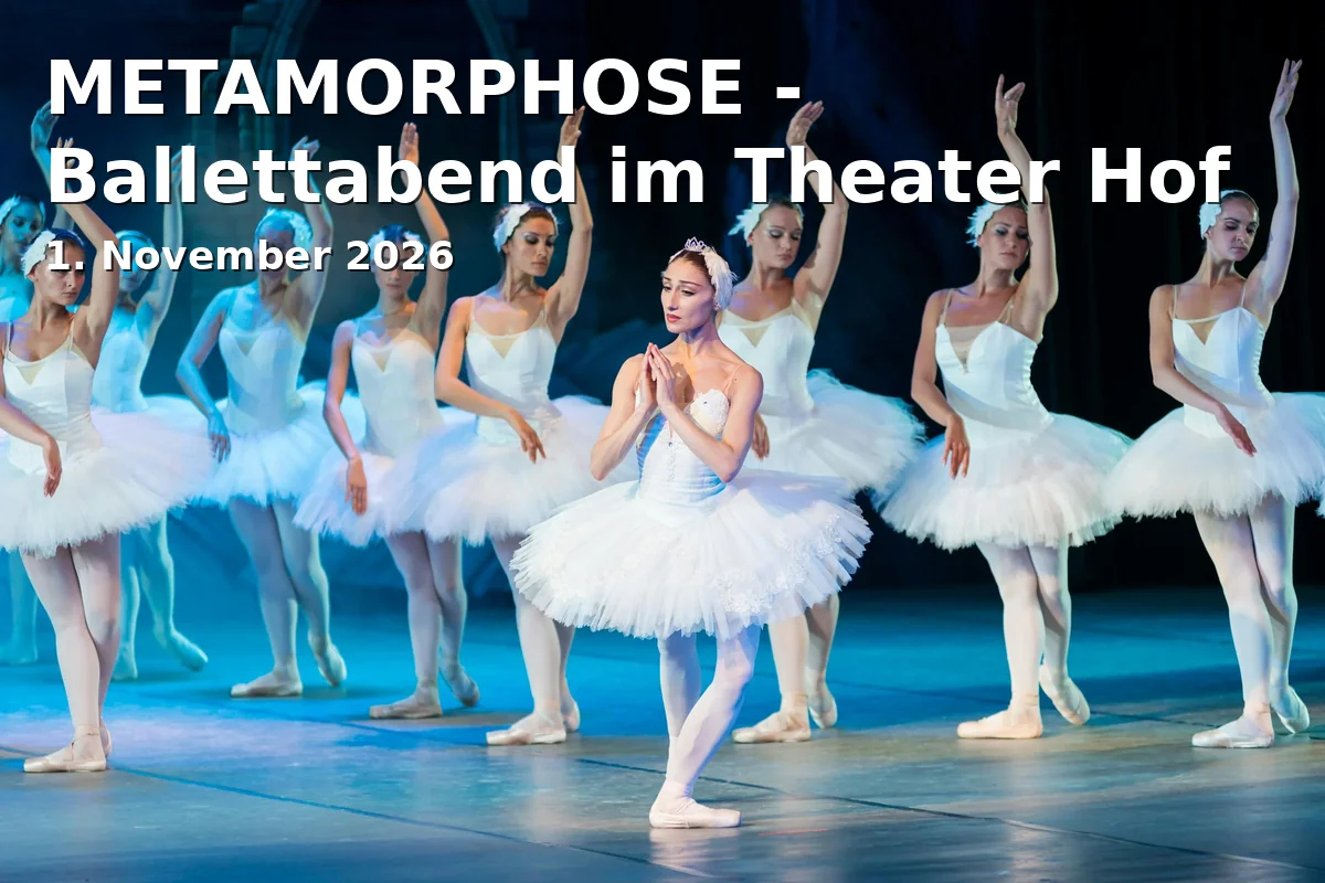 Event: METAMORPHOSE - Ballettabend im Theater Hof in Theater Hof, Kulmbacher Str. 12, 95030 Hof on 1. November 2026