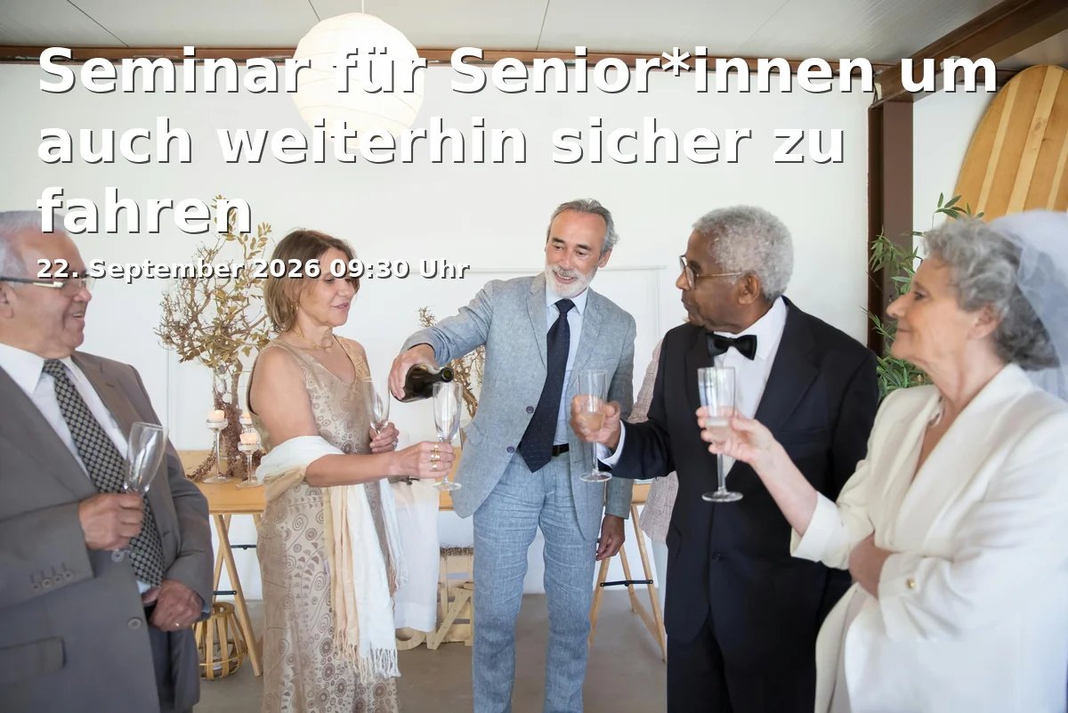 Event: Seminar für Senior*innen um auch weiterhin sicher zu fahren